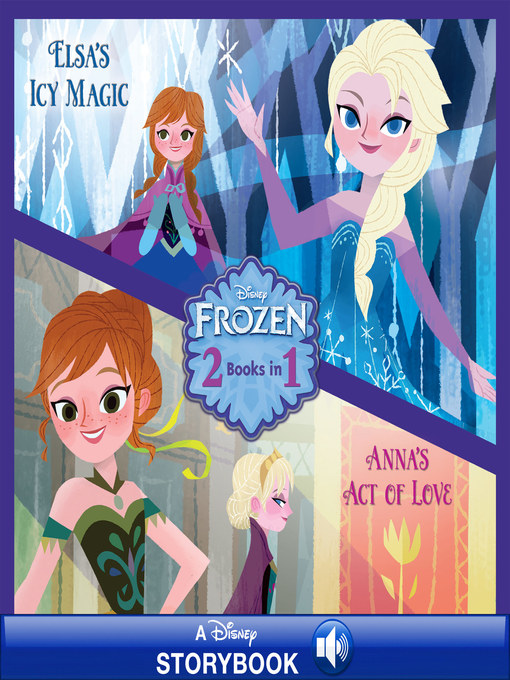 Title details for Anna's Act of Love/Elsa's Icy Magic by Disney Books - Wait list